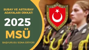 2025 MSÜ Başvurusu Sona Eriyor! YKS Taban Puan, Subay, Astsubay Alımı