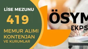 2025 EKPSS İle Lise Mezunu 419 Memur Alımı Kontenjan ve Kurumları