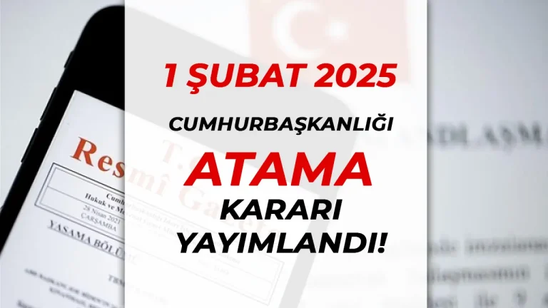 1 Şubat Cumhurbaşkanlığı Atama Kararı Yayımlandı!