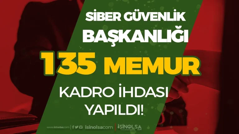 Siber Güvenlik Başkanlığı 135 Memur İhdas Kararı!