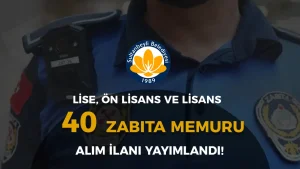 Sultanbeyli Belediyesi 40 Zabıta Memuru Alımı 2025 – Lise, Ön Lisans ve Lisans