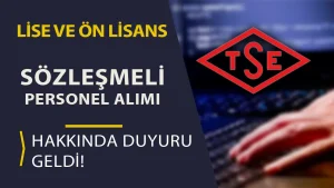 TSE Lise ve Ön Lisans Personel Alımı Hakkında Duyuru Geldi!