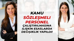 Kamu Sözleşmeli Personel Çalıştırılmasına İlişkin Esaslarda Değişiklik Kararı Yayımlandı!