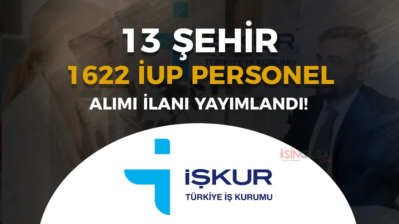 13 şehir 1622 iup personel alımı