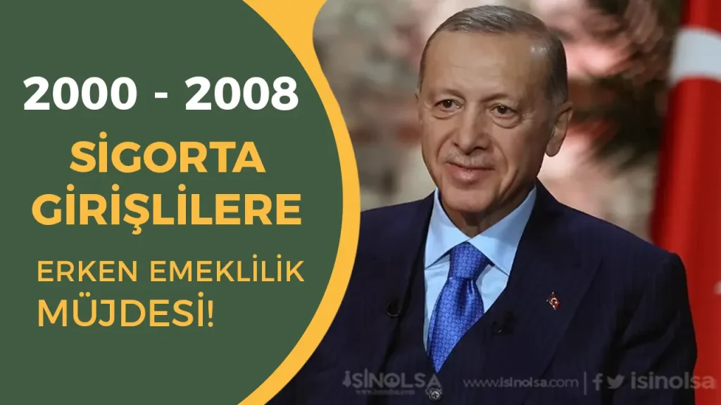 2000 2008 Sigorta Girislilere Erken Emeklilik Mujdesi 2