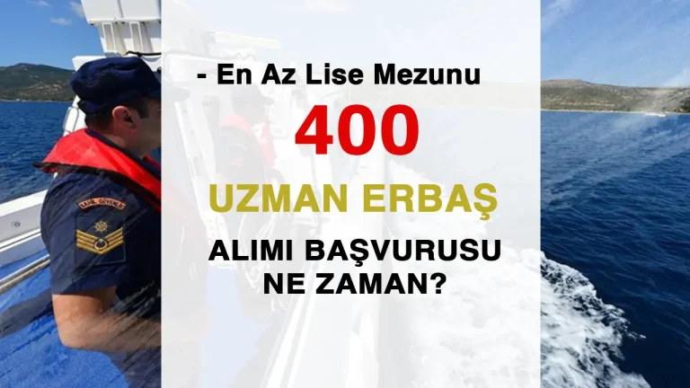 Sahil Güvenlik Komutanlığı 2025 Yılı En Az Lise 400 Uzman Erbaş Alımı Yapacak! Başvuru Ne Zaman?