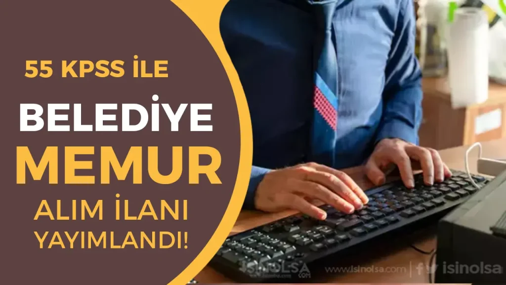 55 KPSS Puanı İle Belediye Düz Memur Alacak! ( İzmir Tire )