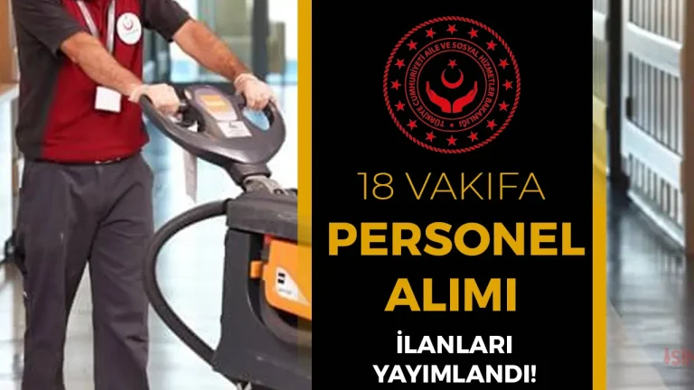 Aile Bakanlığı 18 SYD Vakfı Personel Alımı İlanları Yayımlandı!