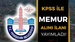 Bursa Yenişehir Belediyesi KPSS İle Memur Alımı Yapacak!