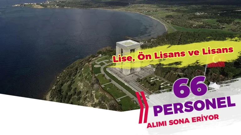 Çanakkale Savaşları Gelibolu Tarihi Alan Başkanlığı 66 Personel Alımı İlanı