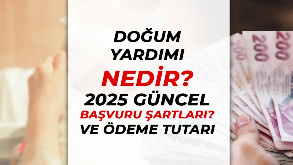 Doğum Yardımı Nedir? 2025 Güncel Başvuru Şartları ve Ödeme Tutarları