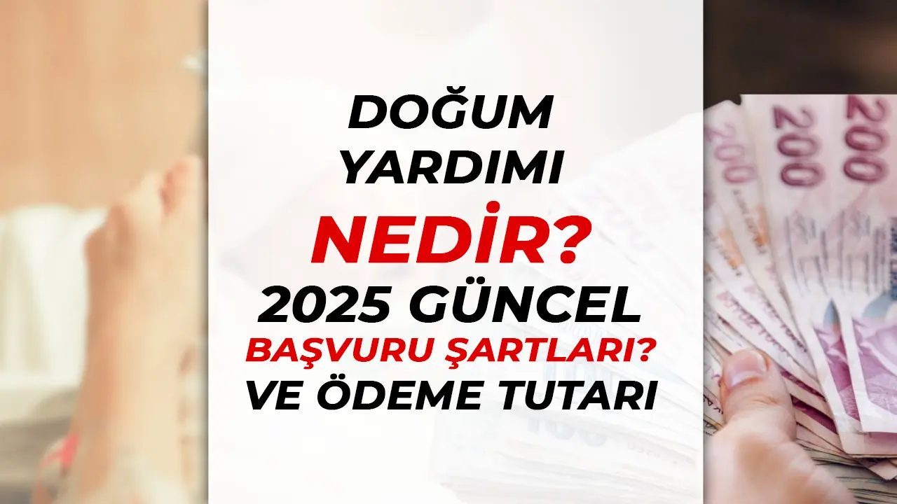 Doğum Yardımı Nedir? 2025 Güncel Başvuru Şartları ve Ödeme Tutarları