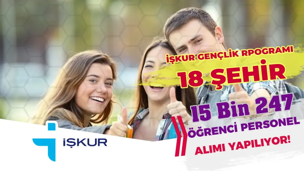 İŞKUR Gençlik Programı İle 18 Şehir 15 Bin 247 Öğrenci Personel Alımı Güncel İlanları