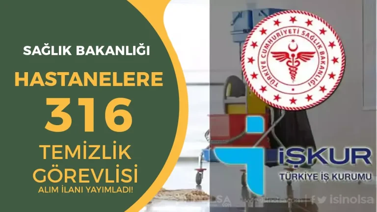 Sağlık Bakanlığı Hastanelere 316 İşçi Alımı ( Temizlik ) İlanı Yayımlandı! İŞKUR ( TMY ve Eski Hükümlü )