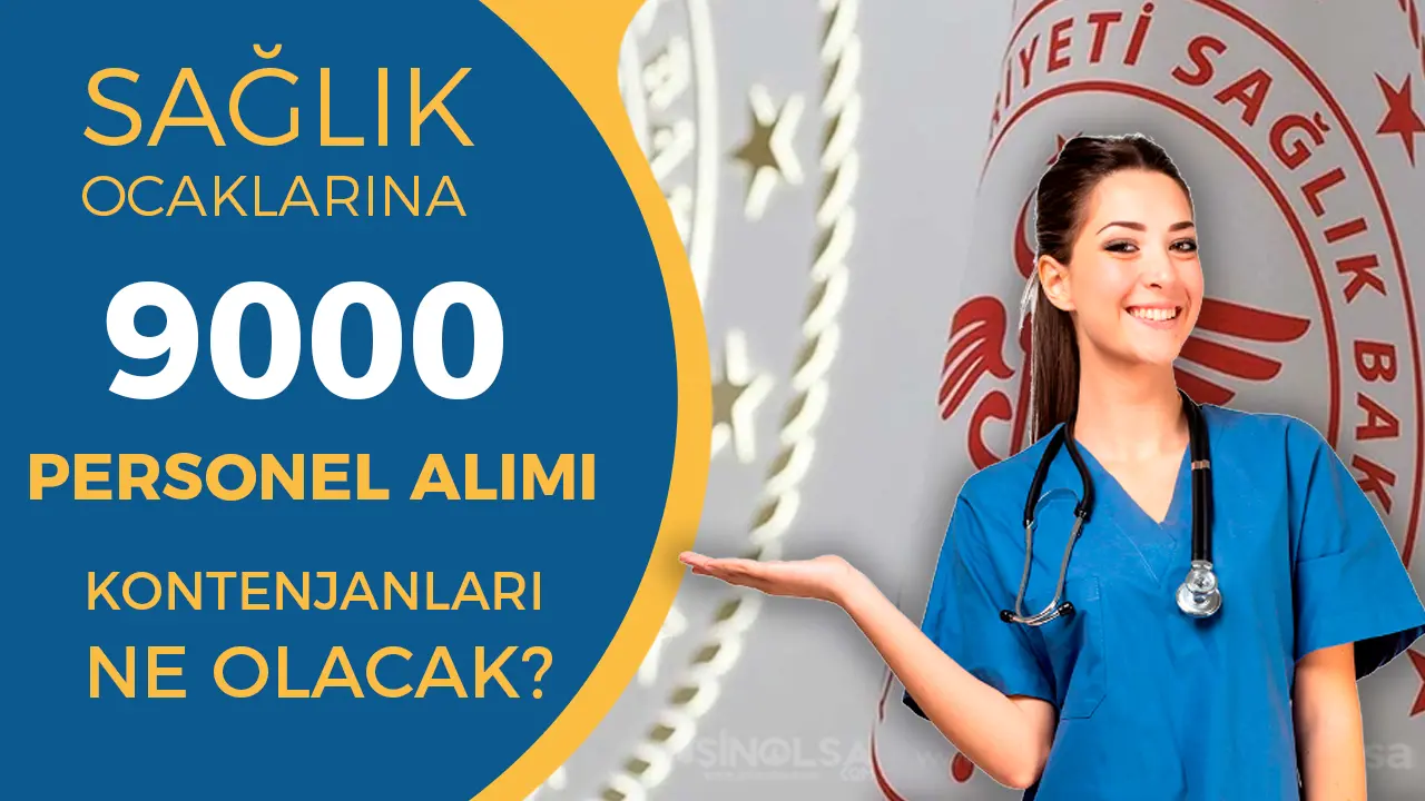 Sağlık Ocaklarına 9000 Personel Alımı Yapılacak mı? İşte Kontenjanlar ve Şartlar!