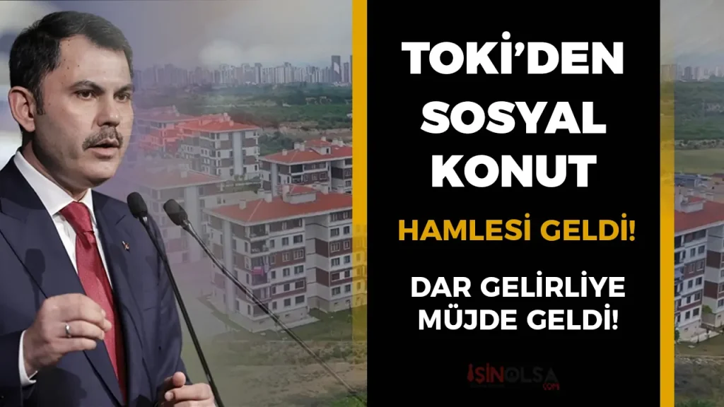 TOKİ DAR GELİLRLERE MÜJDE