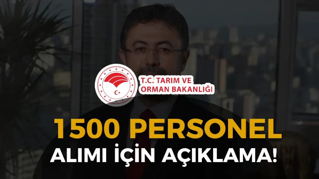 Tarım Bakanlığı 2025 yılı 1500 Personel Alımı Açıklaması Geldi