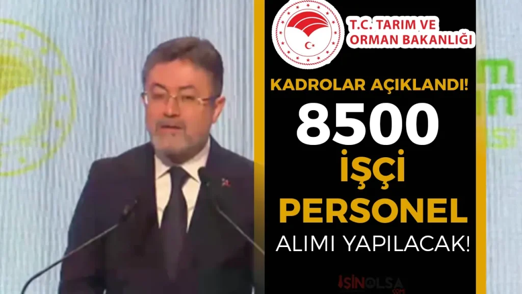 Tarım Bakanlığı 8.500 İşçi Personel Alımı Yapacak! Kontenjan ve Şartları!