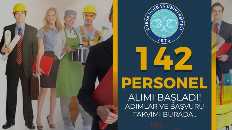 Uludağ Üniversitesi 142 Personel Alımı Başvuru Takvimi ve Adımları