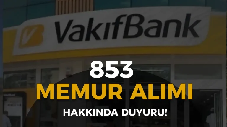 Vakifbank memur alimi duyurusu