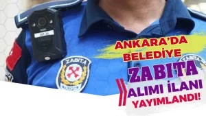 Ankara Pursaklar Belediyesi 4 Alanda Zabıta Memuru Alımı Yapacak!