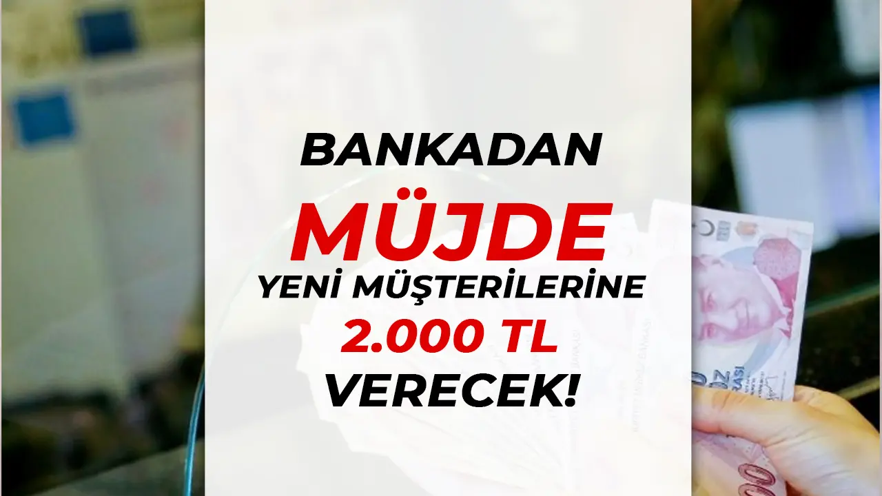 bankadan yeni müşterilere müjde