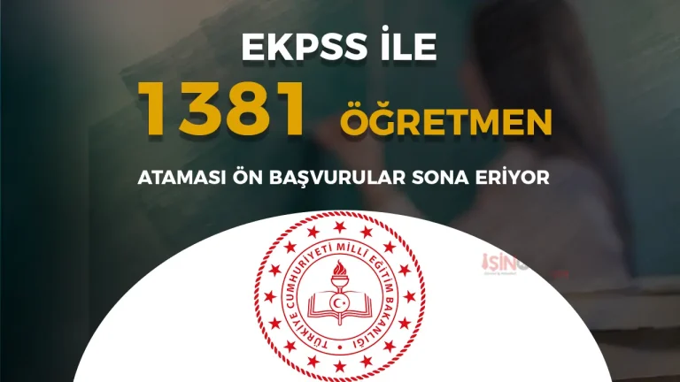 MEB  EKPSS ile 1381 Öğretmen Ataması 2025 Başvurusu