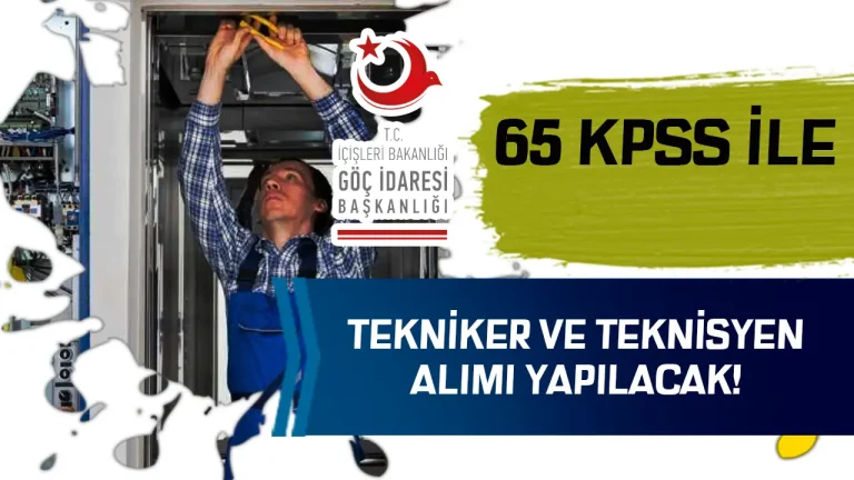 Göç İdaresi 26 Tekniker ve Teknisyen Alımı İlanı 2025 Taban Puanlar