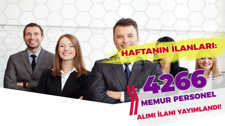 haftanın ilanları yayımlandı 4266 memur personel alımı yapılacak