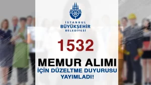 İBB 2025 Yılı 1532 Memur Alımı İlanında Düzeltme Duyurusu Geldi!