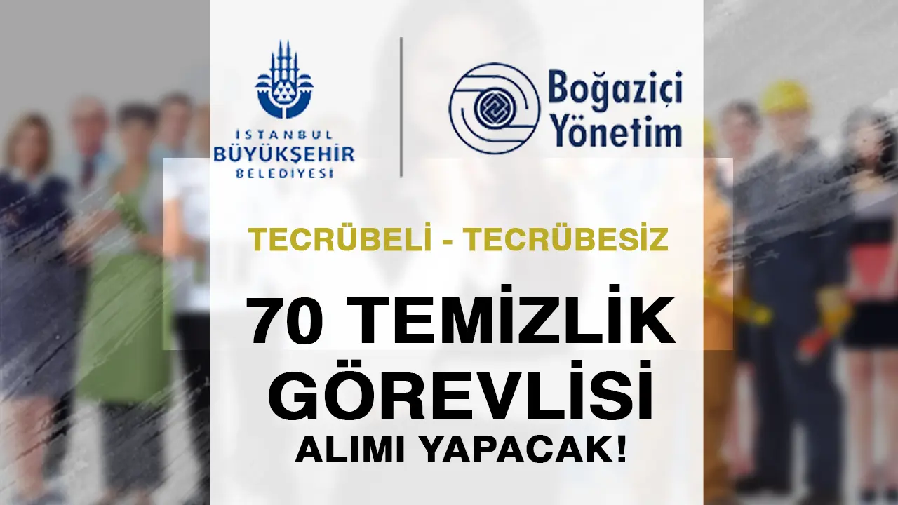 ibb boğaziçi yonetim temizlik personeli alımı