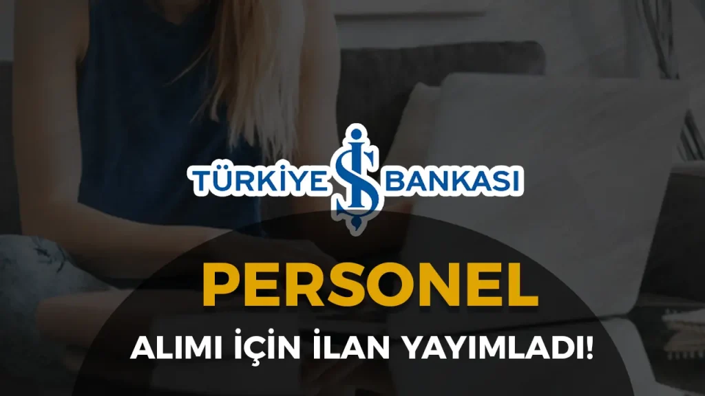 iş bankası perosnel alımı ilanı