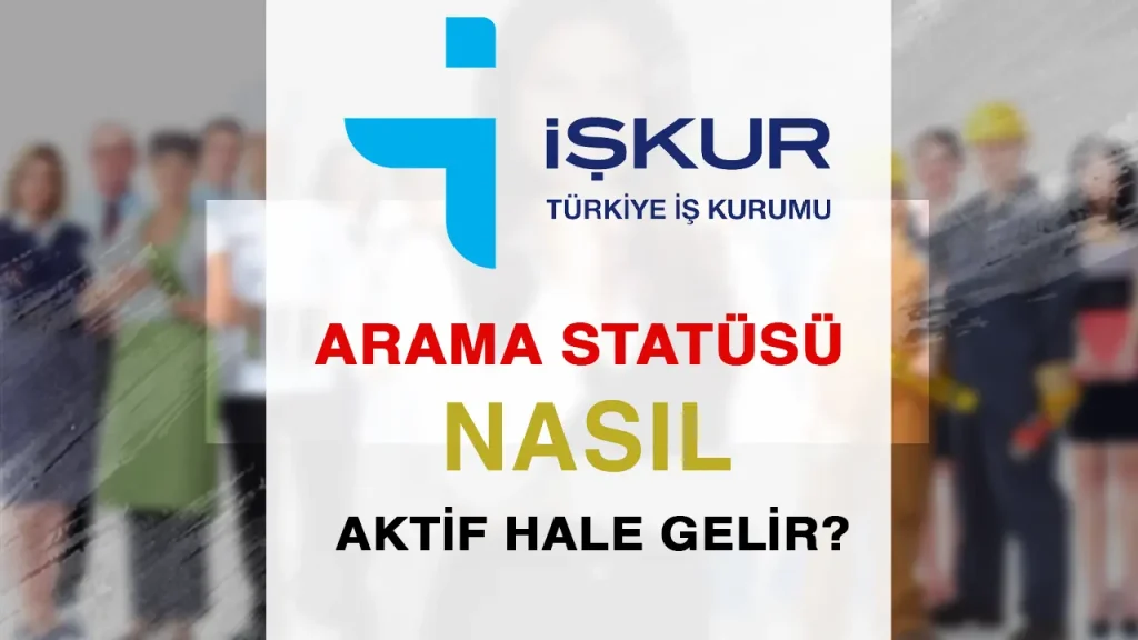 işkur aramam statüsü nasıl aktif hae gelir