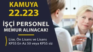 Kamuya 22.223 Memur Personel Alımı Güncel İlan Listesi Yayımlandı!