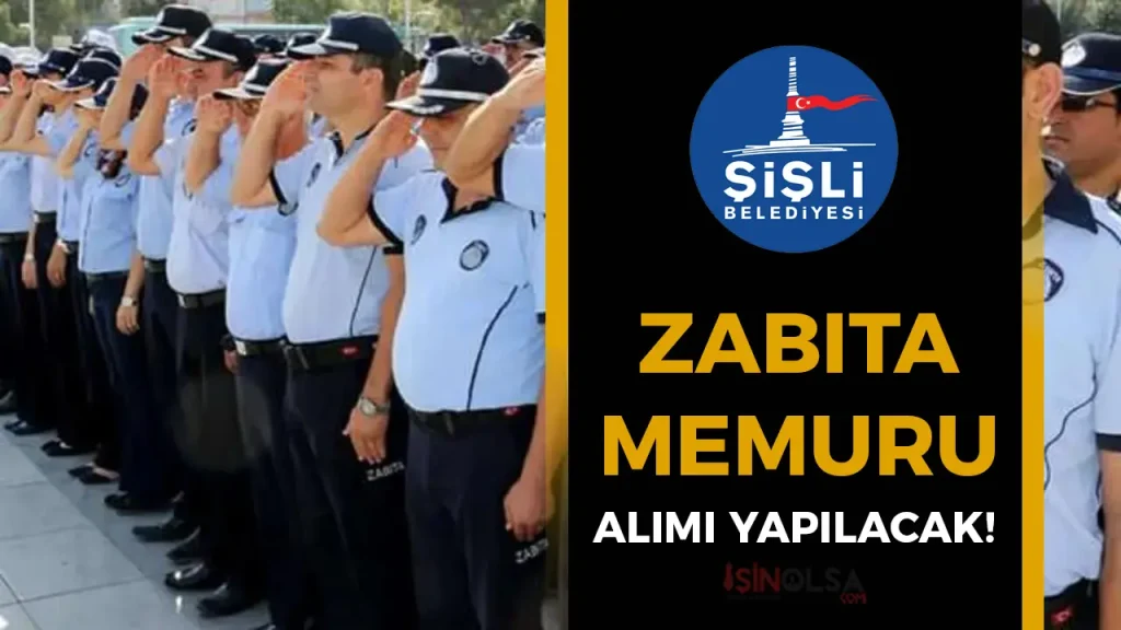 şişli belediyesi zabıta memuru alımı