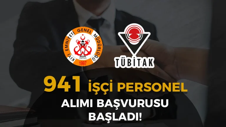 TÜBİTAK ve Kıyı Emniyeti 941 İşçi Personel Alımı Başvurusu Başladı!