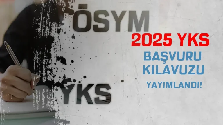 SON DAKİKA: 2025 YKS Başvuru Kılavuzu Yayımlandı!