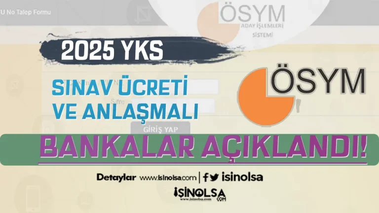 2025 YKS Başvuru Ücreti Açıklandı! TYT, AYT, YDT Ücret Anlaşmalı Bankalar