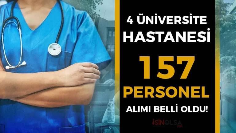 4 Üniversite Hastanesine 157 Sağlık ve Teknik Personel Alınacak!