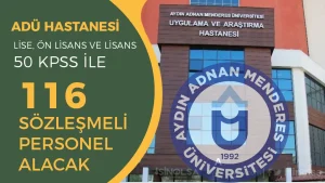 ADÜ Hastanesi 116 Sözleşmeli 4/B Personel Alımı Yapıyor!