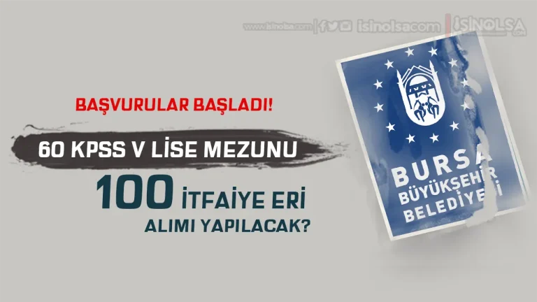 Bursa Büyükşehir Belediyesi 100 İtfaiye Eri Alımı Başladı! Belgeler ve Form