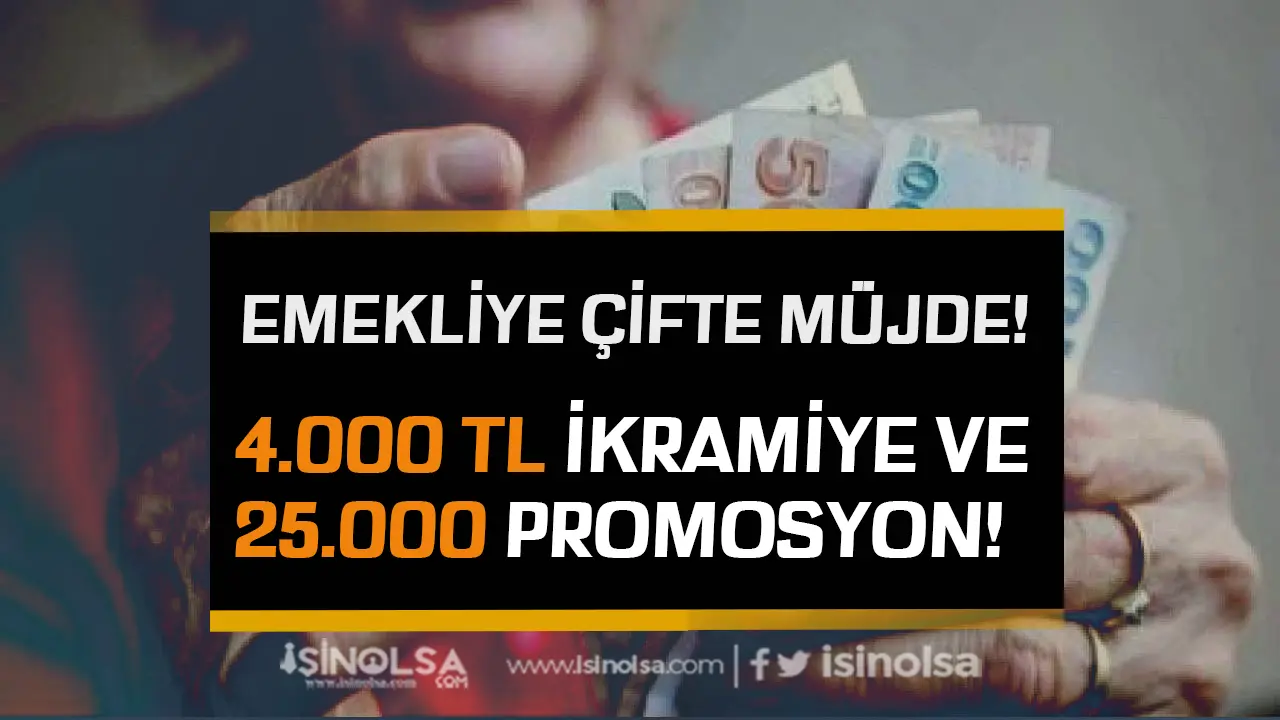 Emekliye Büyük Müjde: 4.000 TL İkramiye ve 25.000 TL Promosyon!