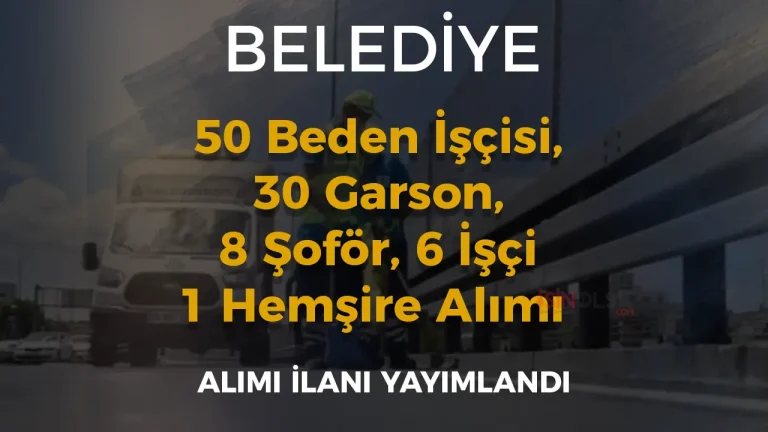 Eskişehir Odunpazarı Belediyesi 50 Beden İşçisi, 30 Garson, 8 Şoför, 6 İşçi ve 1 Hemşire Alımı Yapacak! İşte Başvuru Detayları