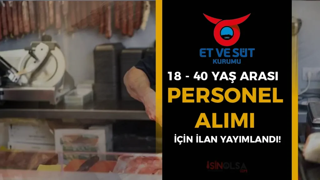 Et ve Süt Kurumu En Az İköğretim 18 - 40 Yaş Arası Personel Alacak!