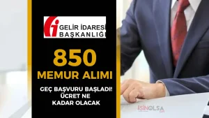 GİB 850 Memur Alımı Geç Başvurusu Bugün! ( GUY ve GDUY ) Ücret Ne Kadar?