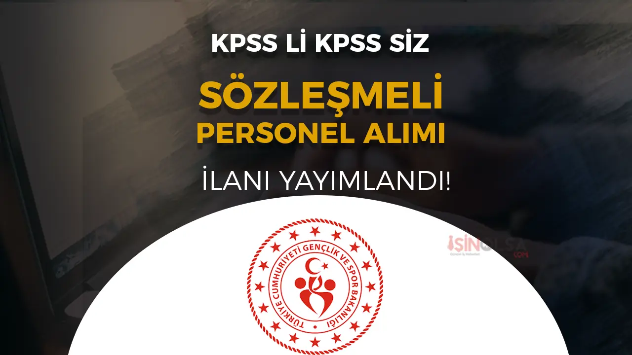 GSB 2025 Yılı Sözleşmeli Personel Alım İlanı Yayımlandı! KPSS li KPSS siz