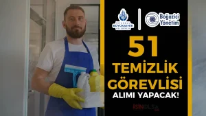 İBB Boğaziçi Yönetim 51 Temizlik Görevlisi Alacak!