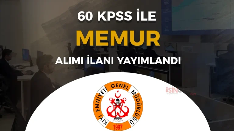 Kıyı Emniyeti 60 KPSS İle Lisans Mezunu Memur Alımı Yapacak!