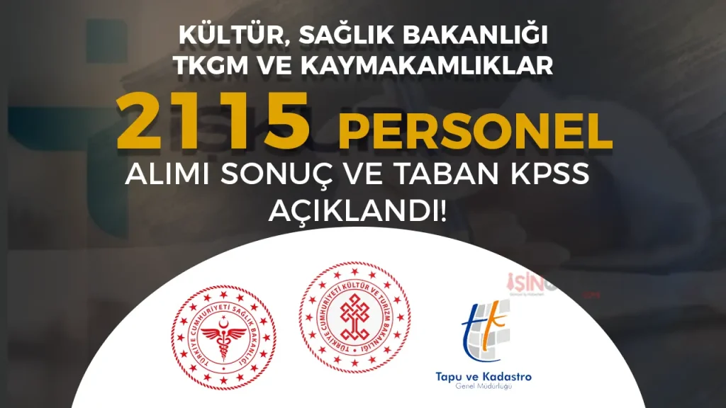 Kültür ve Sağlık Bakanlığı, TKGM ve Kaymakamlıklar 2115 İUP Personel Alımı Yapacak!