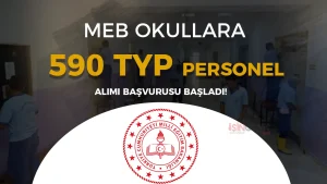 MEB Okullara 590 TYP Personel Alımı Yapacak! İşte İlan Listesi